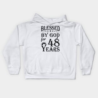 Blessed By God For 48 Years Kids Hoodie